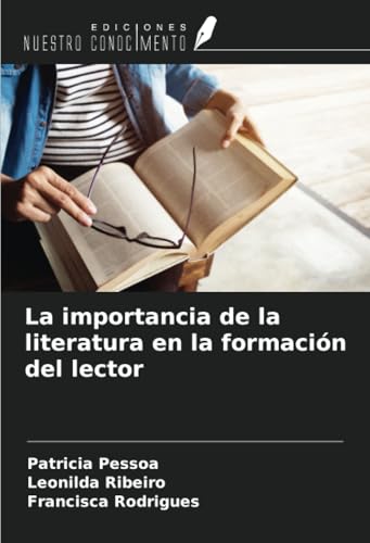 La importancia de la literatura en la formación del lector von Ediciones Nuestro Conocimiento