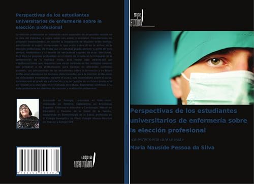 Perspectivas de los estudiantes universitarios de enfermería sobre la elección profesional: 'La enfermería vale la vida' von Ediciones Nuestro Conocimiento