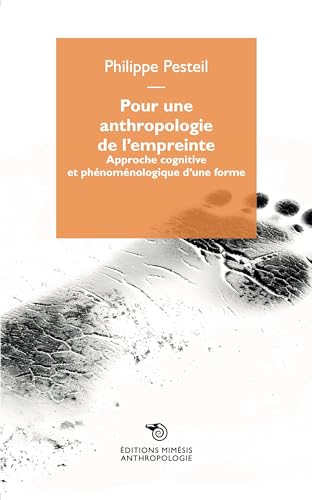 Pour une anthropologie de l'empreinte. Approche cognitive et phénoménologique d'une forme von Mimesis