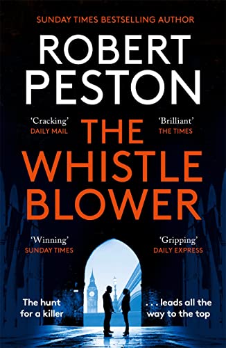 The Whistleblower: The Explosive Thriller from Britain's Top Political Journalist