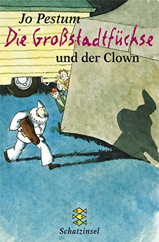 Die Grossstadtfüchse und der Clown (Fischer Schatzinsel) von Fischer Sauerländer