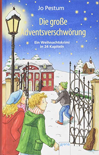Die große Adventsverschwörung: Ein Weihnachtskrimi. Adventskalender-Buch in 24 Kapiteln. Ab 10 Jahren