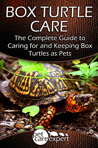 Box Turtle Care: The Complete Guide to Caring for and Keeping Box Turtles as Pets (Pet Care Expert, Band 1)