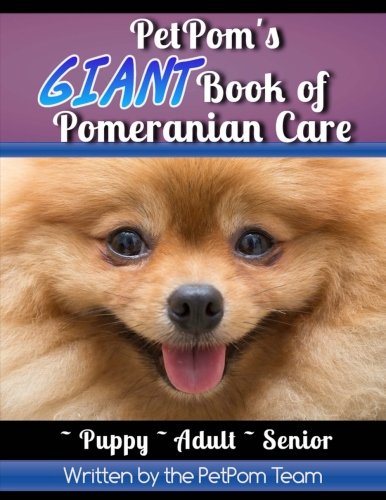 PetPom's GIANT Book of Pomeranian Care von CreateSpace Independent Publishing Platform