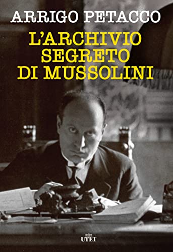L'archivio segreto di Mussolini. Nuova ediz. L'archivio segreto di Mussolini. Nuova ediz. von UTET