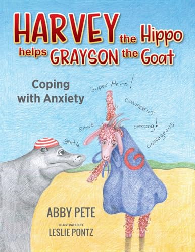 Harvey the Hippo Helps Grayson the Goat: Coping With Anxiety von Loving Healing Press