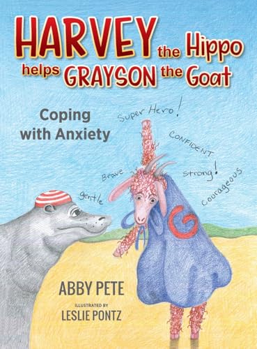 Harvey the Hippo Helps Grayson the Goat: Coping with Anxiety Harvey the Hippo Helps Grayson the Goat: Coping with Anxiety von Loving Healing Press