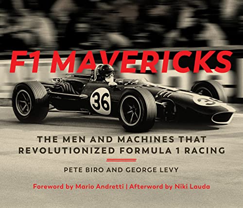 F1 Mavericks: The Men and Machines that Revolutionized Formula 1 Racing von Motorbooks