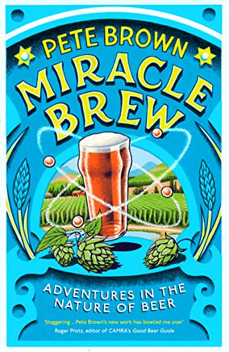 Miracle Brew: Adventures in the Nature of Beer von Unbound