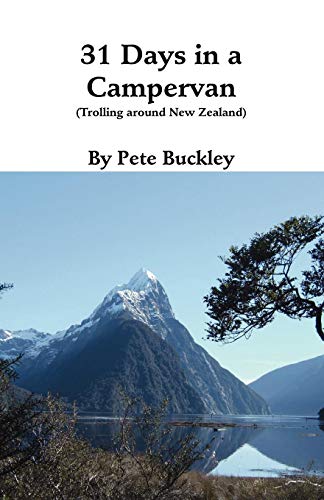 31 Days in a Campervan: Trolling Around New Zealand von Trafford Publishing