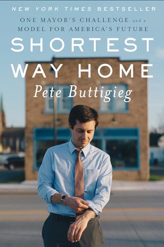 Shortest Way Home: One Mayor's Challenge and a Model for America's Future