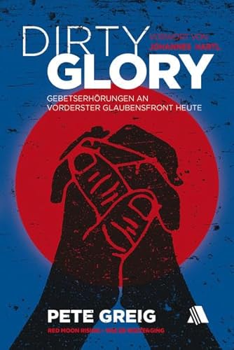 Dirty Glory - Deutsche Version: Red Moon Rising - Wie es weiterging von Fontis Media