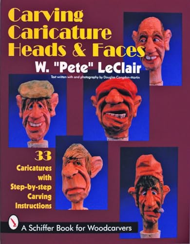 Carving Caricature Heads and Faces (A Schiffer Book for Wood Carvers)