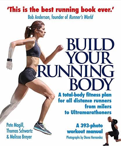 Build Your Running Body: A Total-Body Fitness Plan for All Distance Runners, from Milers to Ultramarathoners von Souvenir Press