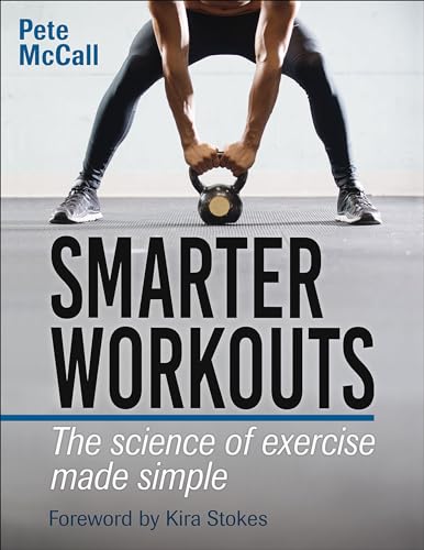 Smarter Workouts: The Science of Exercise Made Simple von Human Kinetics Publishers