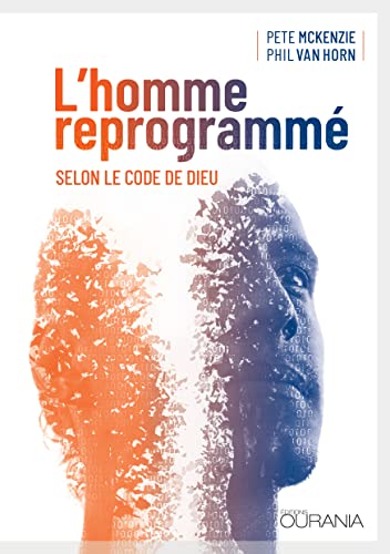 L'homme reprogrammé : selon le code de Dieu von Ourania