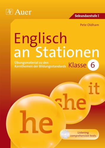 Englisch an Stationen 6: Übungsmaterial zu den Kernthemen der Bildungsstandards, Klasse 6 (Stationentraining Sekundarstufe Englisch)