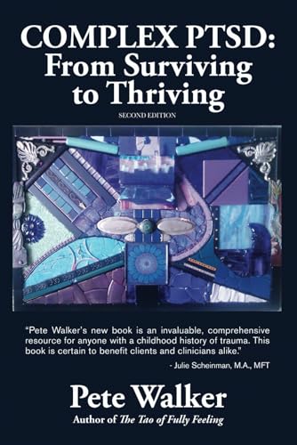 Complex PTSD: From Surviving to Thriving: A GUIDE AND MAP FOR RECOVERING FROM CHILDHOOD TRAUMA von CreateSpace Independent Publishing Platform