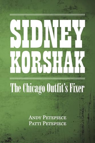 Sidney Korshak: The Chicago Outfit's Fixer von Tellwell Talent
