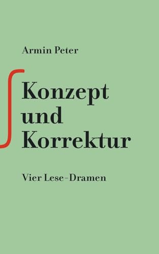 Konzept und Korrektur: Vier Lese-Dramen von Books on Demand