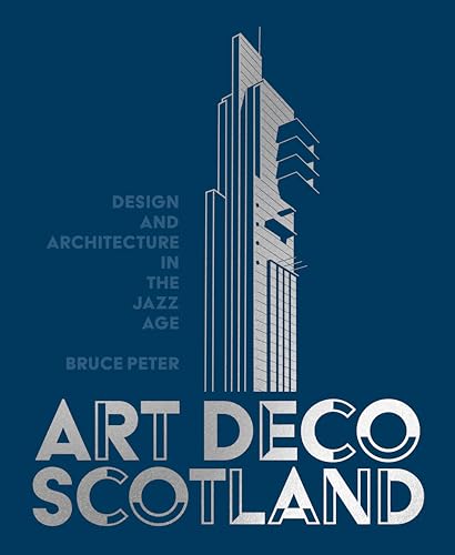 Art Deco Scotland: Design and Architecture in the Jazz Age von Historic Environment Scotland