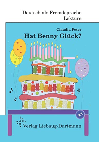 Hat Benny Glück?: A1 Roman mit Übungen – für Jugendliche und Erwachsene, Deutsch lesen und lernen Hat Benny Glück?: A1 Roman mit Übungen – für Jugendliche und Erwachsene, Deutsch lesen und lernen