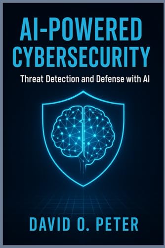 AI-Powered Cybersecurity: Threat Detection and Defense with AI von Independently published