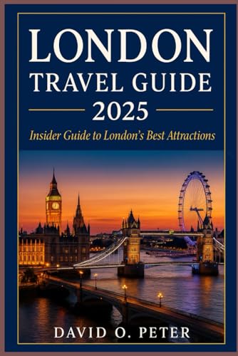 London Travel Guide 2025: Insider Guide to London’s Best Attractions von Independently published