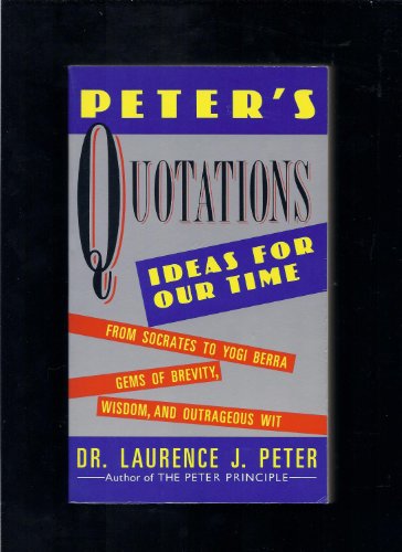 Peter's Quotations: Ideas for Our Times von Collins Reference