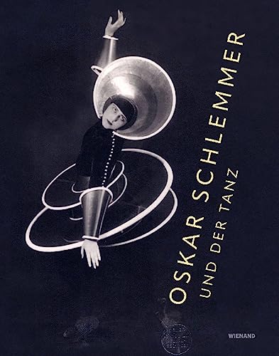 Oskar Schlemmer und der Tanz von Wienand