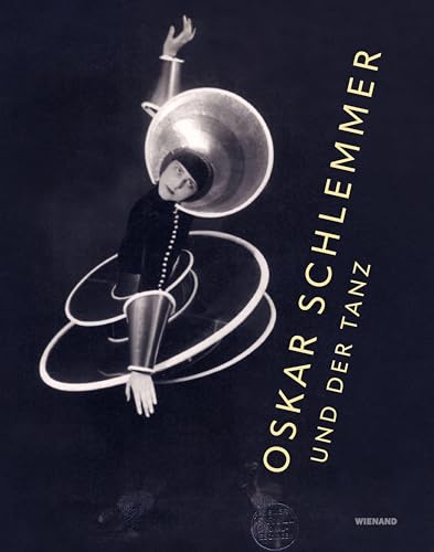 Oskar Schlemmer und der Tanz