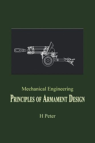 Mechanical Engineering: Principles of Armament Design von Trafford Publishing