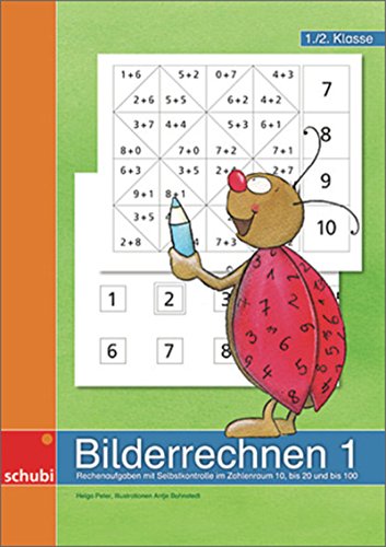 Bilderrechnen 1: Rechenaufgaben mit Selbstkontrolle im Zahlenraum 10, bis 20 und bis 100