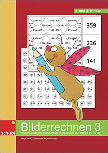 Bilderrechnen 3: Rechenaufgaben mit Selbstkontrolle im Zahlenraum bis 1000 und bis 100'000 von SCHUBI Lernmedien