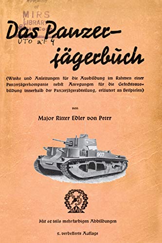 Das Panzer-Jagerbuch Winke Und Anleitung Fur Die Ausbildung Im Rahmen Einer Panzerjagerkampanie Nebft Anregungen Fur Die Gesechtsausbildung Innerhalb von Naval & Military Press