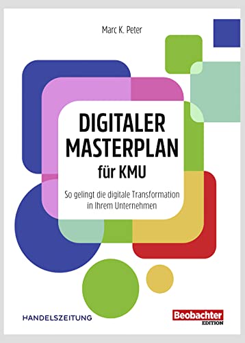 Digitaler Masterplan für KMU: So gelingt die digitale Transformation in Ihrem Unternehmen Digitaler Masterplan für KMU: So gelingt die digitale Transformation in Ihrem Unternehmen