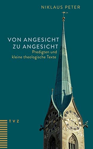 Von Angesicht zu Angesicht: Predigten und kleine theologische Texte