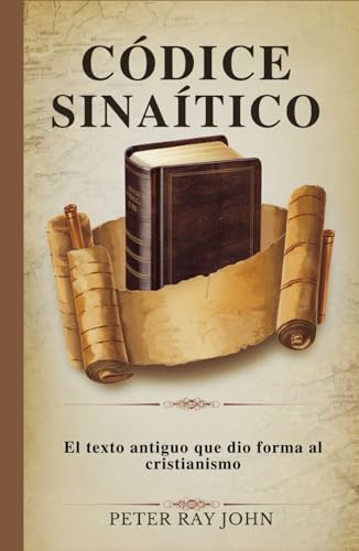 Códice Sinaítico: El texto antiguo que dio forma al cristianismo von Independently published