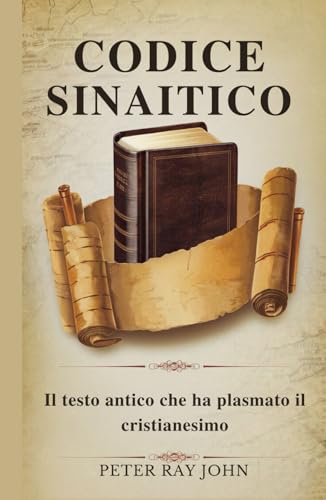 Codice Sinaitico: Il testo antico che ha plasmato il cristianesimo