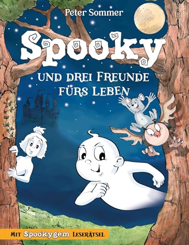 Spooky und drei Freunde fürs Leben Band 2: Spannendes Rätsel Lesebuch für Kinder ab 6 Jahren - Fantasybuch für Kinder. Leselernbuch mit Rätseln.