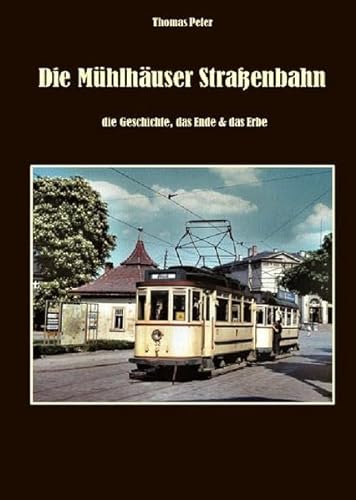 Die Mühlhäuser Straßenbahn: die Geschichte, das Ende & das Erbe.