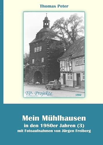 Mein Mühlhausen in den 1980er Jahren / Mein Mühlhausen in den 1980er Jahren (3) von epubli