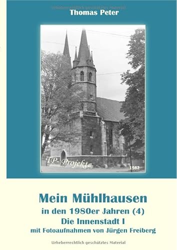 Mein Mühlhausen in den 1980er Jahren / Mein Mühlhausen in den 1980er Jahren (4): Die Innenstadt I von epubli
