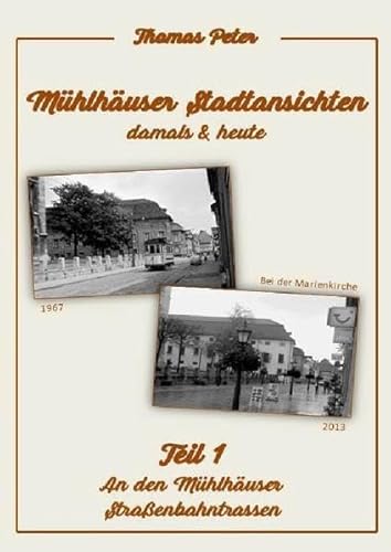 Mühlhäuser Stadtansichten damals & heute: Teil 1 An den Mühlhäuser Straßenbahntrassen