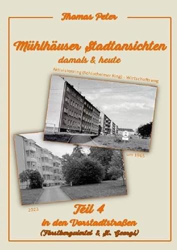 Mühlhäuser Stadtansichten damals & heute: Teil 4 in den Vorstadtstraßen (Forstbergviertel & St. Georgi)