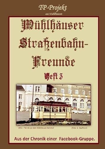 Mühlhäuser Straßenbahn-Freunde / Mühlhäuser Straßenbahn-Freunde (Heft 3)