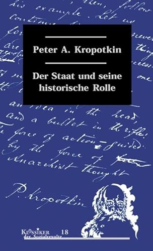 Der Staat und seine historische Rolle (Klassiker der Sozialrevolte)