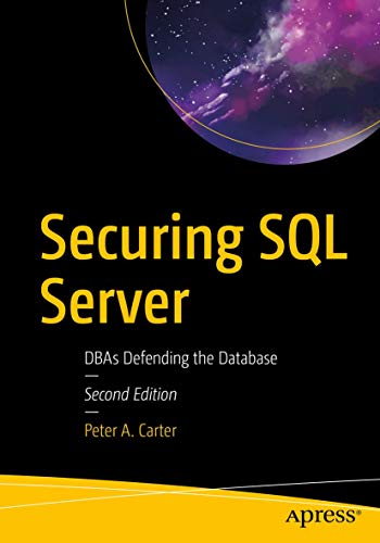 Securing SQL Server: DBAs Defending the Database von Apress