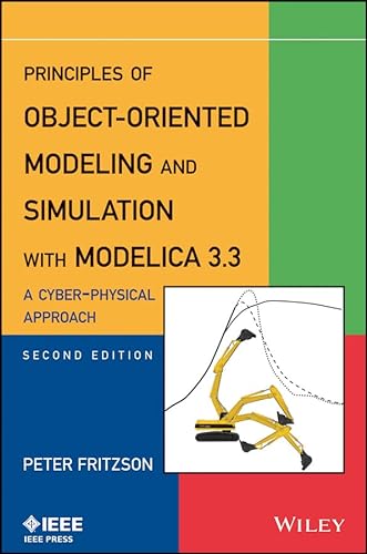 Principles of Object-Oriented Modeling and Simulation With Modelica 3.3: A Cyber-Physical Approach von Wiley-IEEE Press