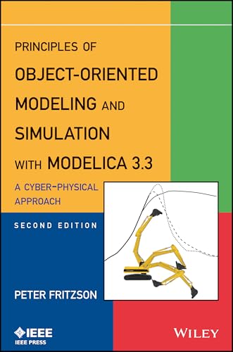 Principles of Object-Oriented Modeling and Simulation With Modelica 3.3: A Cyber-Physical Approach von Wiley-IEEE Press